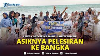 Tingkatkan Teamwork, Tribun Sumsel-Sriwijaya Post Gelar Family Gathering Goes to Bangka