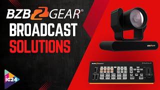 Broadcast Solutions for Any Use Case from BZBGEAR | InfoComm 2024