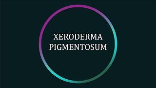 What is Xeroderma Pigmentosum (XP)?