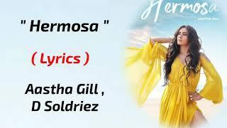 Hermosa : (LYRICS ) - Aastha Gill Ft. D Soldriez