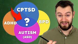 CPTSD vs. Autism/ADHD/BPD: Is It Complex Trauma, Neurodivergence Or Both?