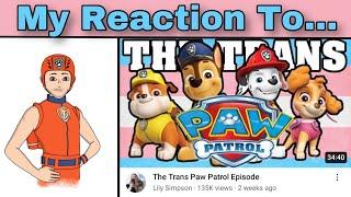 The Trans Paw Patrol Episode (my reaction)