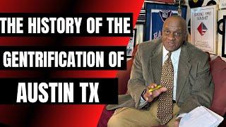 THE HISTORY OF THE GENTRIFICATION OF AUSTIN TEXAS