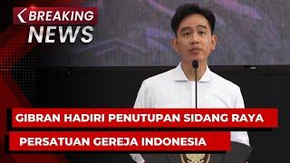 BREAKING NEWS - Pidato Wapres Gibran di Penutupan Sidang Raya Persatuan Gereja-Gereja Indonesia