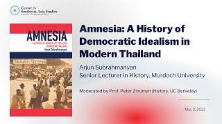 Amnesia: A History of Democratic Idealism in Modern Thailand - Book Talk