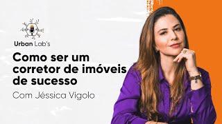  Como ser um corretor de imóveis de sucesso? Urban Lab´s - Episódio 1