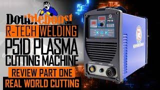 R-Tech P51D Plasma Cutter Review . Part One "Real World"  Cutting.