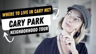 Cary NC Real Estate - Cary Park Neighborhood Tour - Where To Live In Cary NC