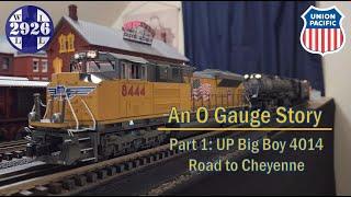 An O Gauge Story, Part 1: UP Big Boy 4014 Road to Cheyenne