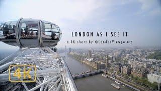 London as I see it - a 4k short by @LondonViewpoints