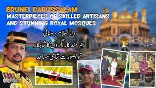 Brunei Darussalam Masterpieces of Skilled Artisans and Stunning Royal Mosques l Travel With Matloob