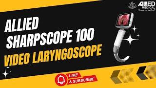 Allied Sharpscope 100 Video Laryngoscope Video
