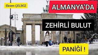 Almanya'da Zehirli Bulut Paniği!