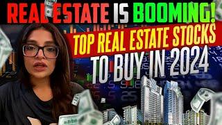 Real Estate Stocks to Invest in 2024