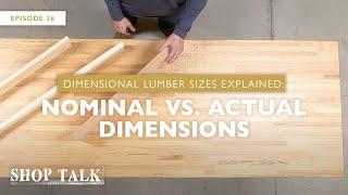 Dimensional Lumber Sizes Explained: Nominal vs. Actual Dimensions | Shop Talk