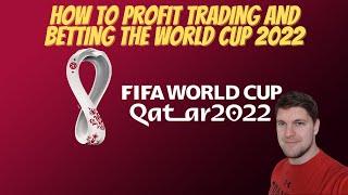 Sports Betting And Trading World Cup 2022 - How To Make A Profit