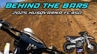 2025 Husqvarna FC450 - BEHIND THE BARS