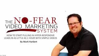 The No Fear Video Marketing System - More Leads & More Business Through Video