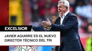 ¡Oficial! Javier Aguirre es nuevo técnico de la Selección Mexicana