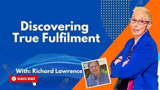 Discovering True Fulfilment with Richard Lawrence | The Dr. Pat Show: Talk Radio to Thrive By!