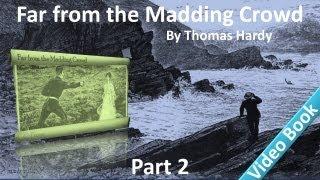 Part 2 - Far from the Madding Crowd Audiobook by Thomas Hardy (Chs 11-20)