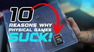 Top 10 reasons WHY physical games SUCK! Pros and Cons!