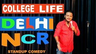 COLLEGE LIFE DELHI NCR | Stand Up Comedy by Rahul Rajput