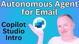 Copilot Studio Autonomous Agents for Email Intro and Demo #copilotstudio