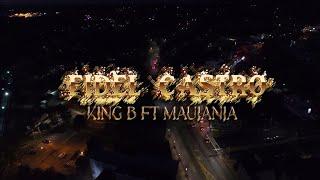 KING B FT MAUJANJA-FIDEL CASTRO(OFFICIAL MUSIC VIDEO)