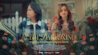 Maulana Ardiansyah, Alyssa Dezek - Lebih Dari Rindu (Official Music Video)