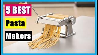 Pasta Makers: Best Pasta Makers For Your Kitchen 2021 (Buying Guide)