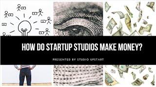 How Do Startup Studios Make Money