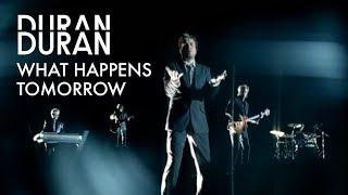 Duran Duran - What Happens Tomorrow (Official Music Video)