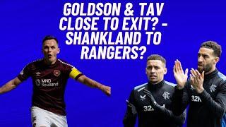 Tav & Goldson close to exit - Shankland to Rangers?