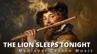 The Lion Sleeps Tonight (Wimoweh) | Medieval Tavern Music