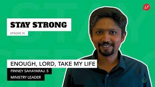 Enough, Lord, take my life | Stay Strong - Finney Sahayaraj. S, Ministry leader - Sishya Ministries