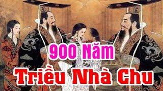 900 Năm Triều Đại Nhà CHU Dài Nhất Lịch Sử TQ - Giải Mã Qúa Trình Nhà TẦN Thôn Tính Nhà CHU