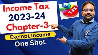 Exempt Income | Income Tax Chapter-3 | One Shot | BCom/BBA