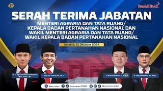 SERAH TERIMA JABATAN MENTERI ATR/KEPALA BPN DAN WAKIL MENTERI ATR/WAKIL KEPALA BPN