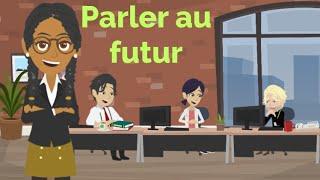 French conversation using the futur tense - Parler au futur