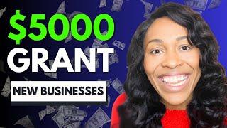 $5000 BEST GRANT FOR NEW BUSINESSES | FREE MONEY FOR BUSINESS OWNERS 2025