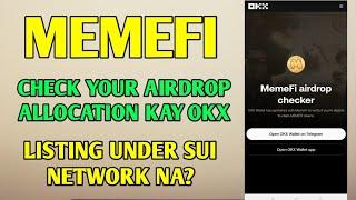 MEMEFI | LISTING UNDER SUI NETWORK NA? CHECK YOUR AIRDROP ALLOCATION KAY OKX