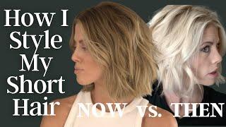 How I Style My Short Hair | Then vs Now - See the Difference!