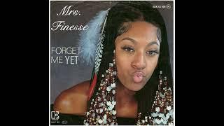 Mrs. Finesse - Forget Me Nots Freestyle (Forget Me Yet)