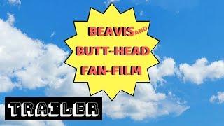 Beavis & Butt-Head Live Action Fan-Film (Trailer)