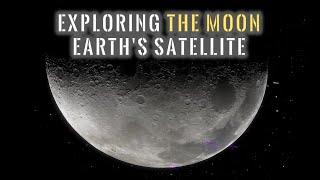 Exploring The Moon - Earth's Satellite | 4K UHD | 