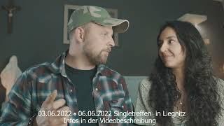 SINGLETREFFEN -KOSTEN- INFOS THEMEN - 03.06. -06-06.2022 in Liegnitz