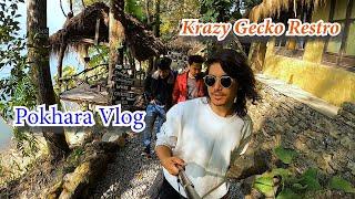 Pokhara Vlog || KRAZY GECKO RESTRO || PART 1