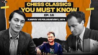 Chess Classics You must Know Ep 16 | Karpov vs Polugaevsky, 1974 | Magical regrouping