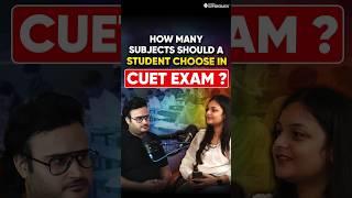 How Many Subjects Should a Student Choose in CUET Exam | CUET Subject Selection | #shorts